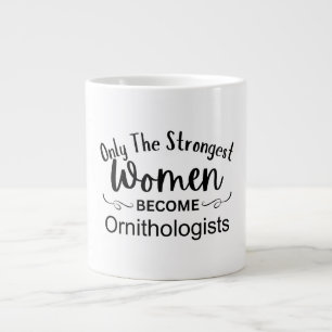 Nur die stärksten Frauen werden Ornithologen Jumbo-Tasse