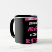 Nur die stärksten Frauen werden Zahnärzte Tasse (Vorderseite Links)