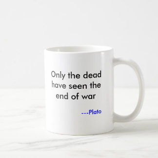 Nur die Toten haben das Ende des Krieges gesehen — Kaffeetasse