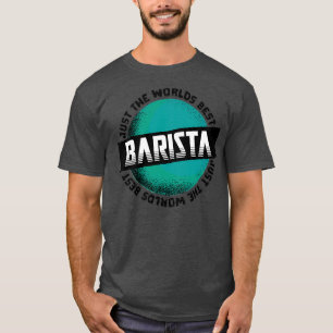 Nur die weltbeste Barista T-Shirt