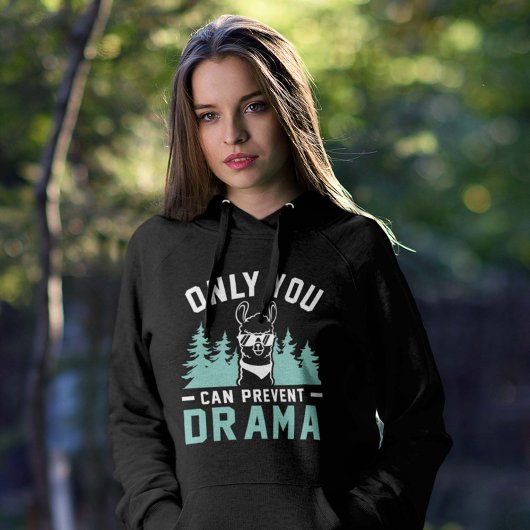 Nur du kannst Drama verhindern Hoodie