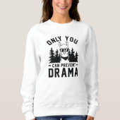 Nur du kannst Drama verhindern Sweatshirt (Vorderseite)