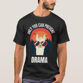 Nur du kannst Drama verhindern T-Shirt