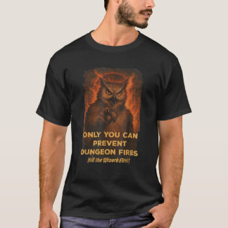 Nur du kannst Dungeon Funny Fires Owl verhindern T-Shirt