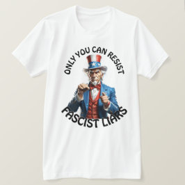 "Nur du kannst faschistischen Lügnern widerstehen" T-Shirt