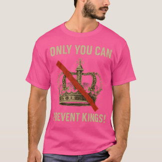 NUR DU KANNST KÖNIGE VERHINDERN T-Shirt