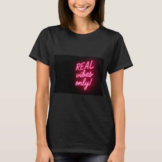 Nur echte Vibes! T-Shirt (Vorderseite)