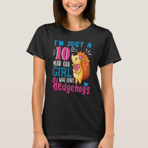 Nur ein 10-jähriges Mädchen, das Igel 10. B Liebe T-Shirt