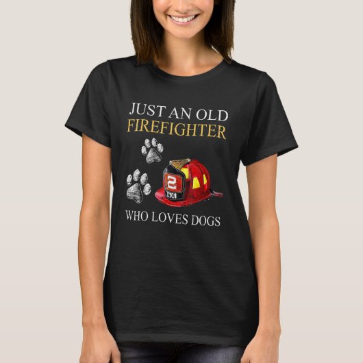 Nur ein alter Feuerwehrmann, der Hunde-Feuerwehrma T-Shirt (Vorderseite)