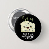 Nur ein Augenblick bin ich Stinking Funny Cheese P Button (Vorne & Hinten)