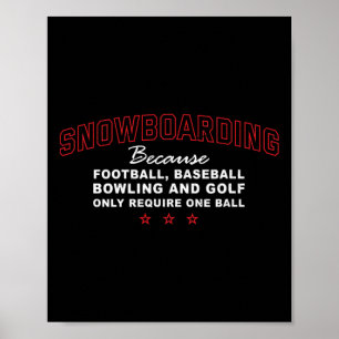 Nur ein Ball-Snowboarden-Abenteuer Sport Poster