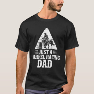 Nur ein Barrel-Racing-Vater, Reiter Pferderennen F T-Shirt