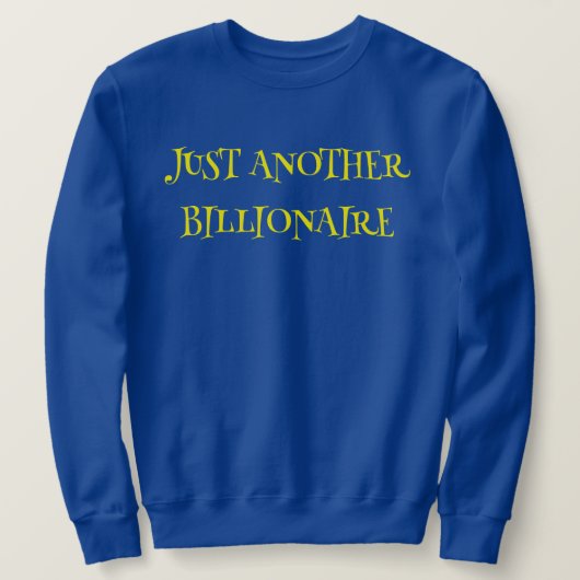 NUR EIN BILLIONÄR - SWEATSHIRT (Design vorne)