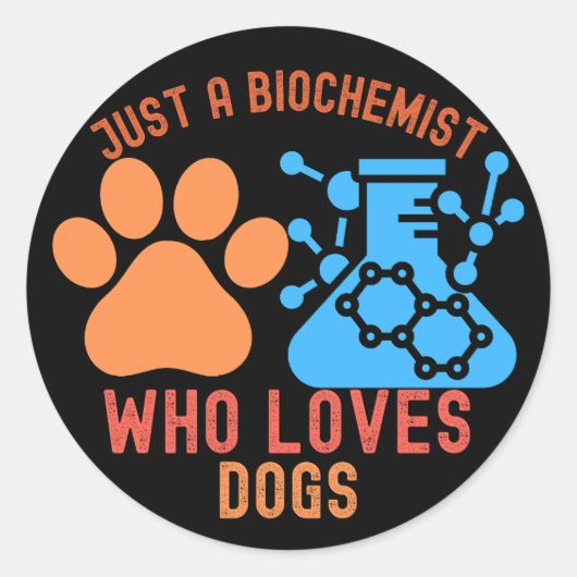 Nur ein Biochemiker, der Hunde Liebe Runder Aufkleber (Vorderseite)