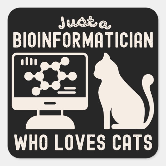 Nur ein Bioinformatiker, der Katzen Liebe Quadratischer Aufkleber (Vorderseite)