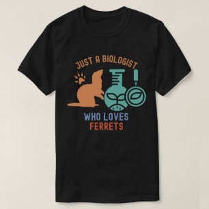 Nur ein Biologe, der Frettchen liebt, Lustige Biol T-Shirt