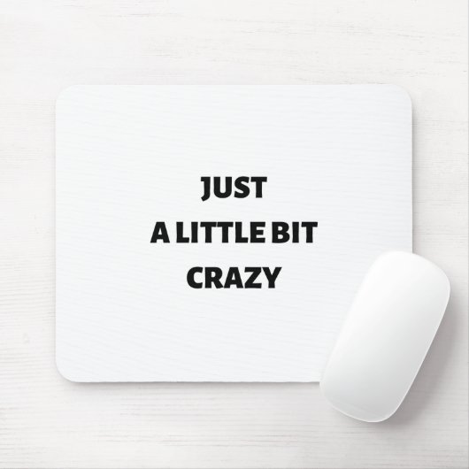 Nur ein bisschen verrückt mousepad (Mit Mouse)