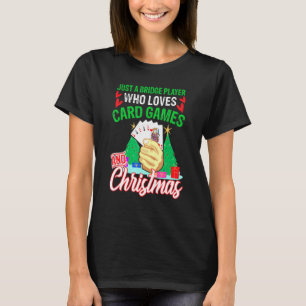 Nur ein Bridge-Player, der Kartenspiele und Chri-S T-Shirt