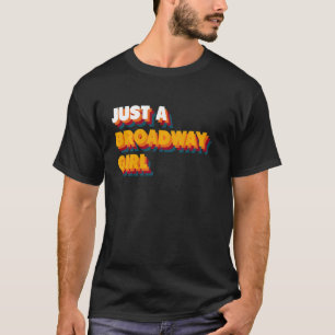 Nur ein Broadway-Girl T-Shirt