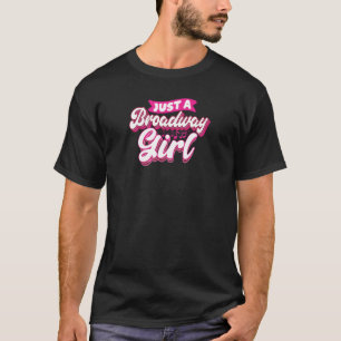 Nur ein Broadway Girl Theater Thespian Musical T-Shirt