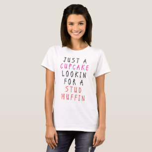 Nur ein Cupcake auf der Suche nach einem Stuckmuff T-Shirt