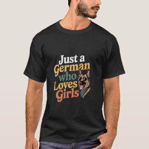 Nur ein Deutscher, der Mädchen lustiger Hundeliebh T-Shirt
