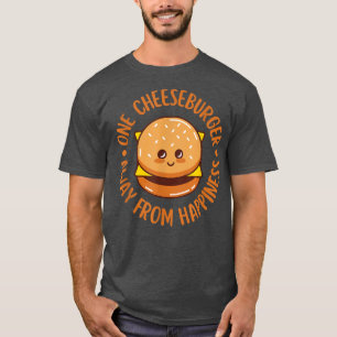 Nur ein einziger Cheeseburger weg vom Glück Niedli T-Shirt