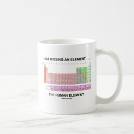 Nur ein Element Vermisst ... Das menschliche Eleme Kaffeetasse