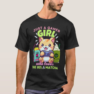 Nur ein Gamer-Mädchen, das Katzen, Gaming Matcha u T-Shirt