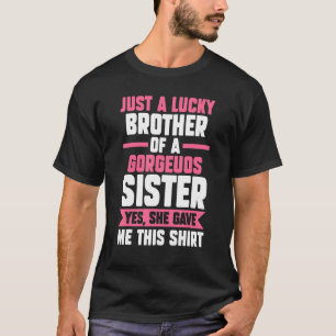 Nur ein glücklicher Bruder einer Schwester ja Brud T-Shirt