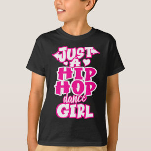 Nur ein Hip Hop Dance Girl Breakdance Dancer Danc T-Shirt