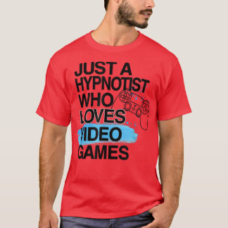 Nur ein Hypnotiker, der Videospiele über Job Liebe T-Shirt
