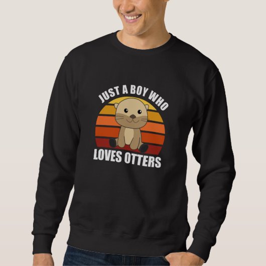 Nur ein Junge, der andere Lieben süß Otter. Sweatshirt (Vorderseite)
