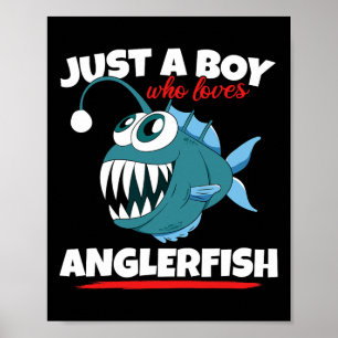 Nur ein Junge, der Anglerfische liebt Lustiger Ang Poster