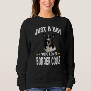 Nur ein Junge, der Border Collie-Hund liebt - Lust Sweatshirt
