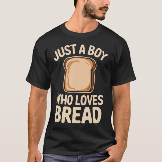 Nur ein Junge, der Brot liebt T-Shirt (Vorderseite)