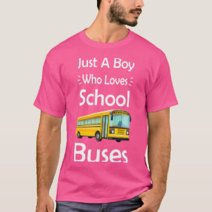 Nur ein Junge, der den Schulbus Liebe, liebt Funny T-Shirt