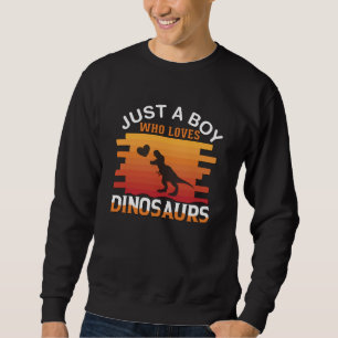 Nur ein Junge, der Dinosaurier liebt   Dinosaurier Sweatshirt