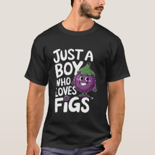 Nur ein Junge, der Feigen liebt, für einen Feigen- T-Shirt