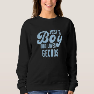 Nur ein Junge, der Geckos Lieben Sweatshirt