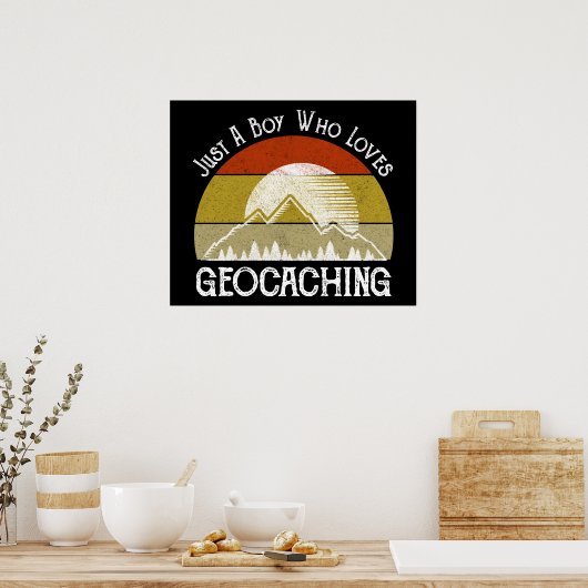 Nur ein Junge, der Geocaching-Lieben Poster (Küche)
