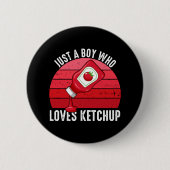 Nur ein Junge, der Ketchup Lieben Button (Vorderseite)