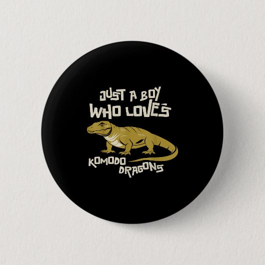 Nur ein Junge, der Komodo Dragons Lieben Reptilien Button (Vorderseite)