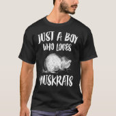 Nur ein Junge, der Liebe Muskraten T - Shirt Tier (Vorderseite)