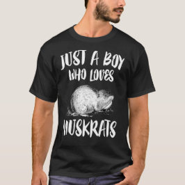 Nur ein Junge, der Liebe Muskraten T - Shirt Tier