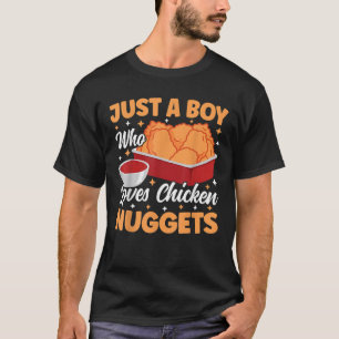 Nur ein Junge, der Lieben Chicken Nuggets Funny Ch T-Shirt