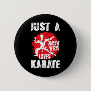 Nur ein Junge, der Lieben Karate Funny Sprichwort Button