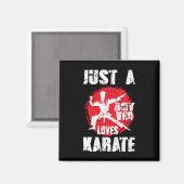 Nur ein Junge, der Lieben Karate Funny Sprichwort  Magnet (Vorderseite/Rückseite)