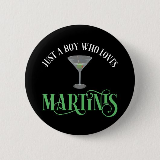 Nur ein Junge, der Martinis liebt Button (Vorderseite)