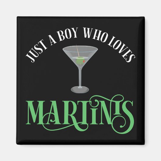Nur ein Junge, der Martinis liebt Magnet (Vorne)